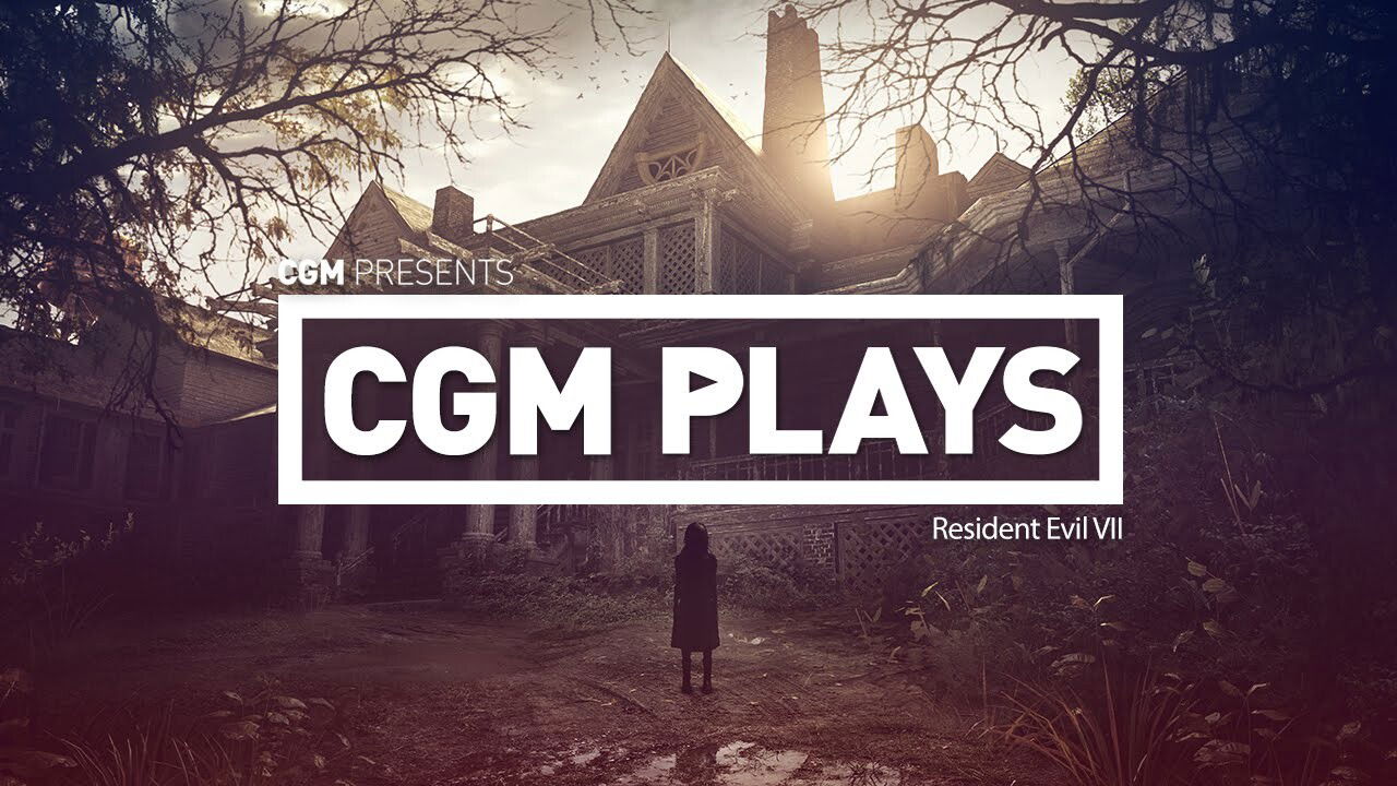 CGM Plays: Resident Evil VII 1