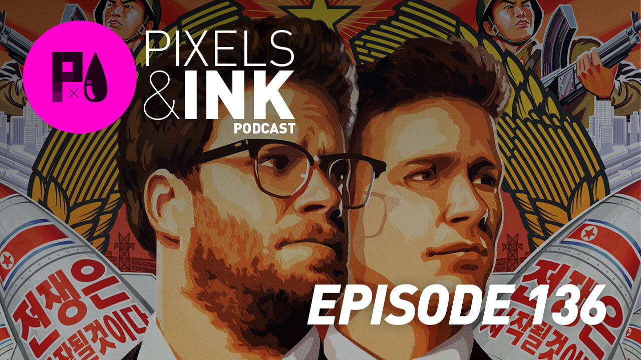 Pixels & Ink 136: The Interview No More