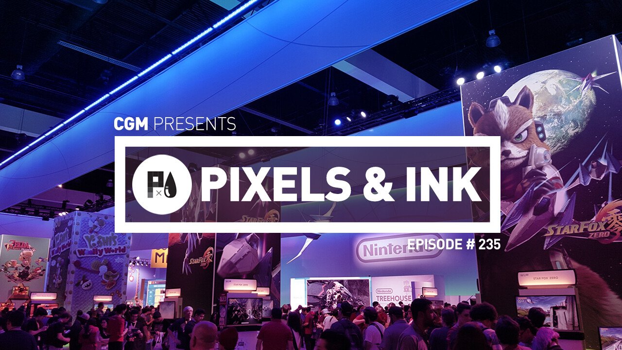Pixels & Ink #235 - Justice for E3 1