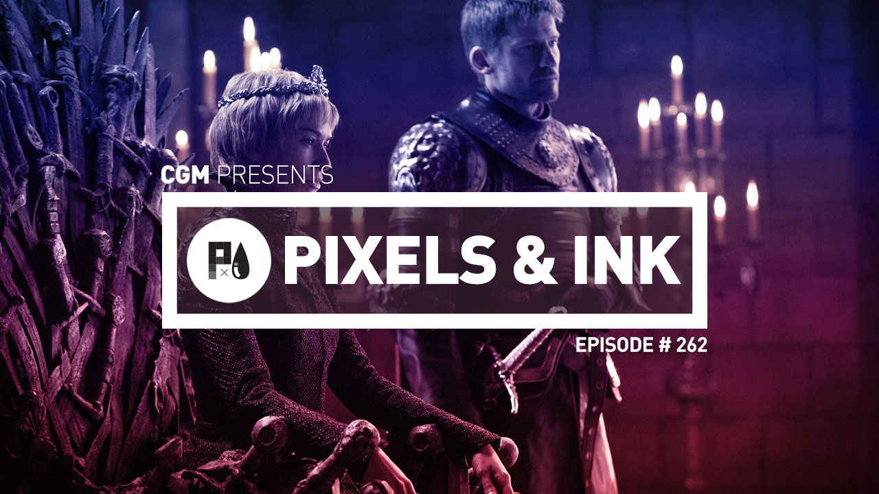 Pixels & Ink #262 - Hacks and Thrones 1