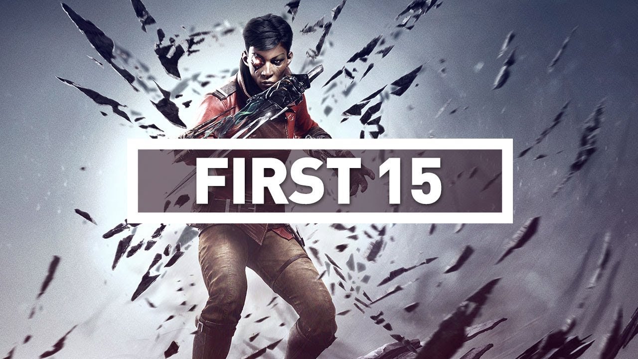 First 15: Dishonored: Death Of The Outsider