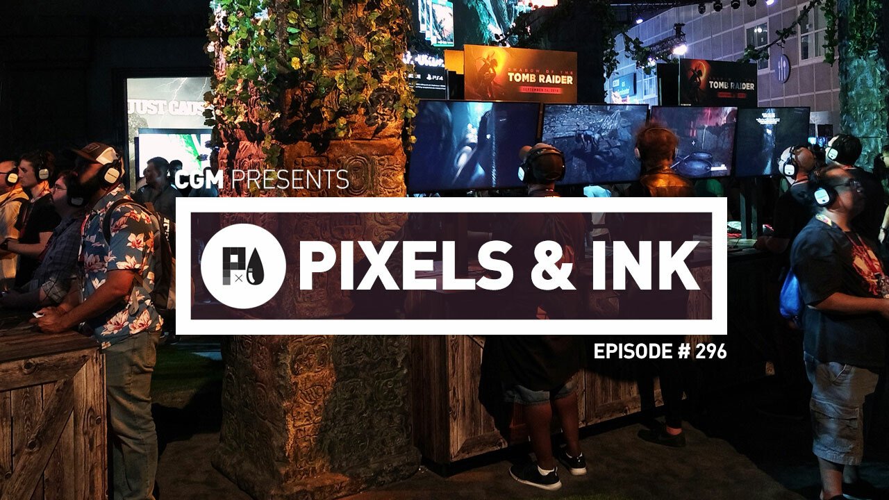 Pixels & Ink: Episode #296 2