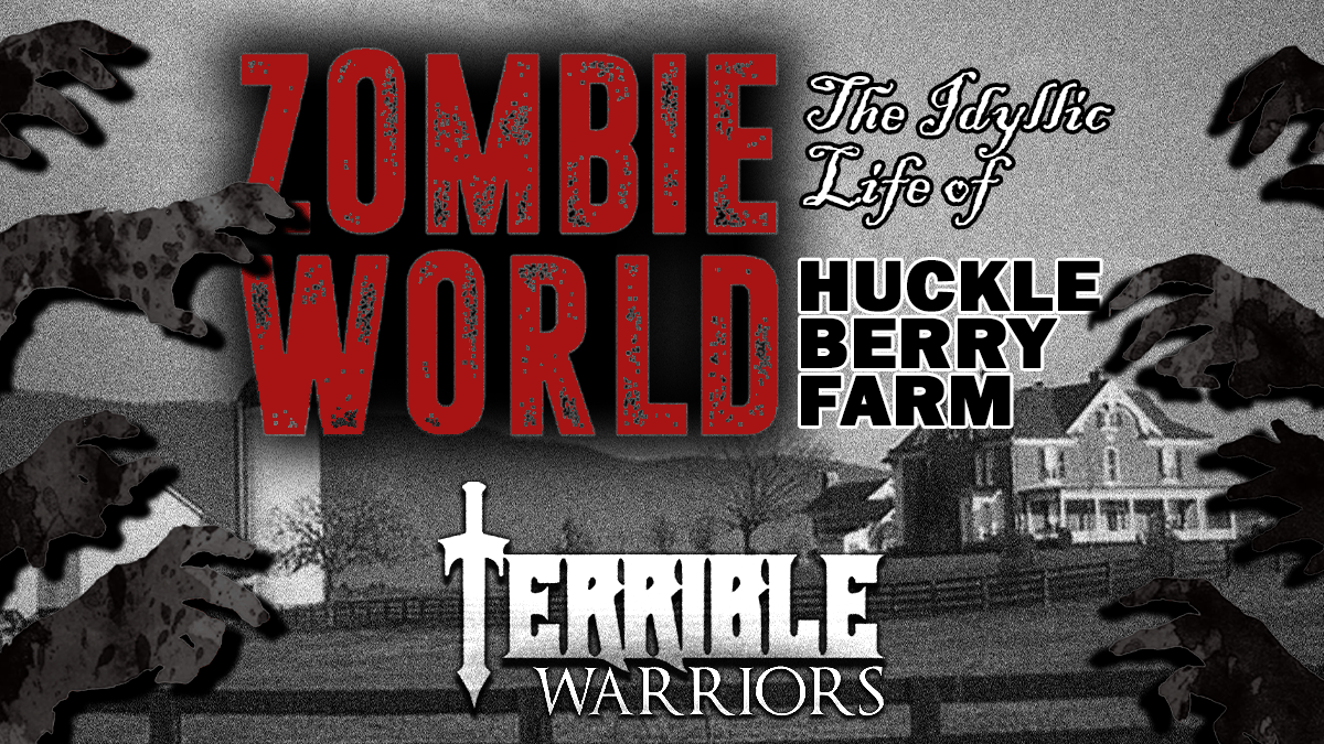 Zombie World: The Idyllic Life of Huckleberry Farm - Part 01