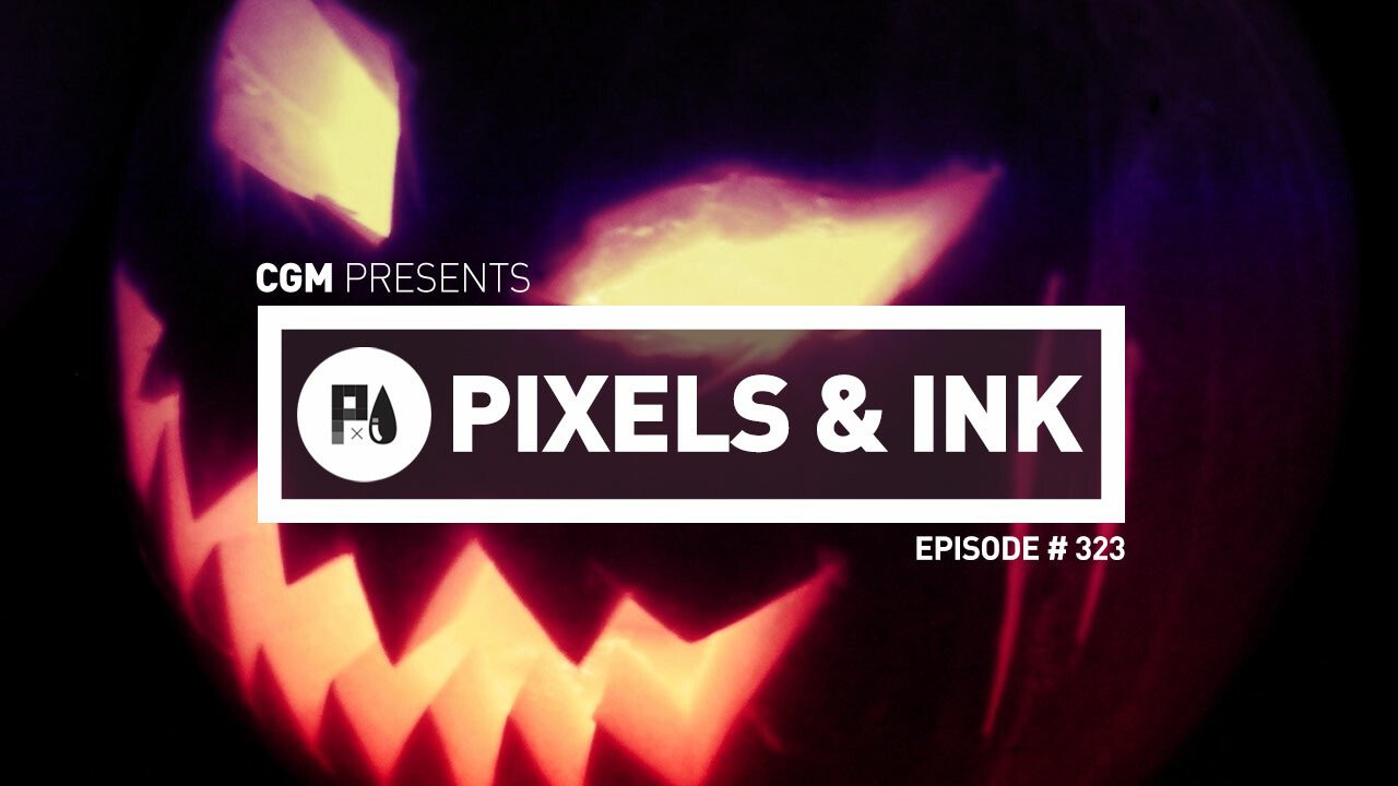 Pixels & Ink: Episode 323 — Halloween Spooptacular