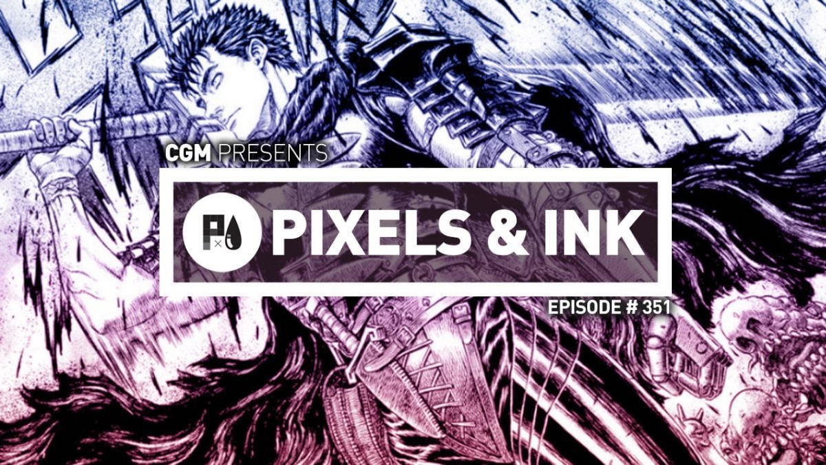 Pixels & Ink Podcast: Episode 351