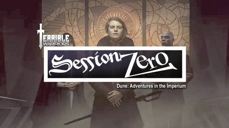 Terrible Warriors: Session Zero – Dune (House Agents)