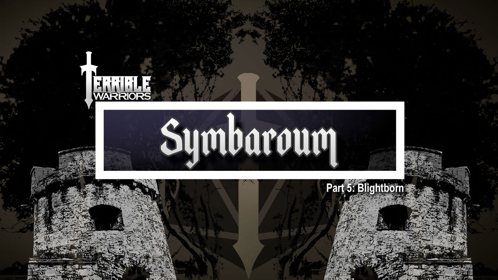 Terrible Warriors: Symbaroum, Part 5
