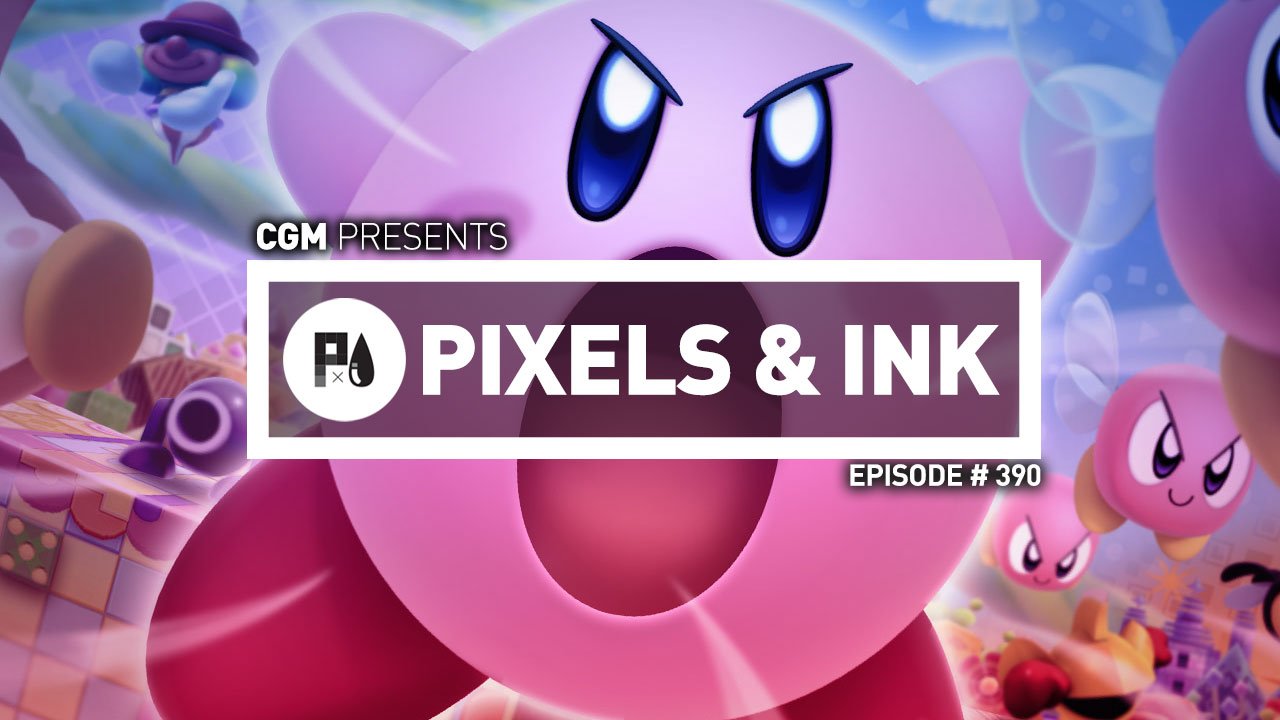 Pixels & Ink Podcast: Episode 390