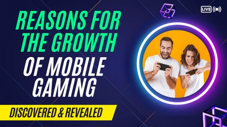 Reasons For The Growth of Mobile Gaming