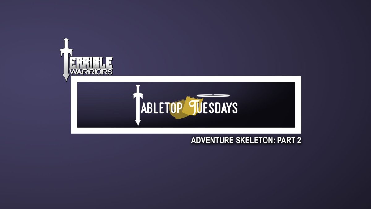 Terrible Warriors: Tabletop Tuesdays (Adventure Skeletons, Part 1)