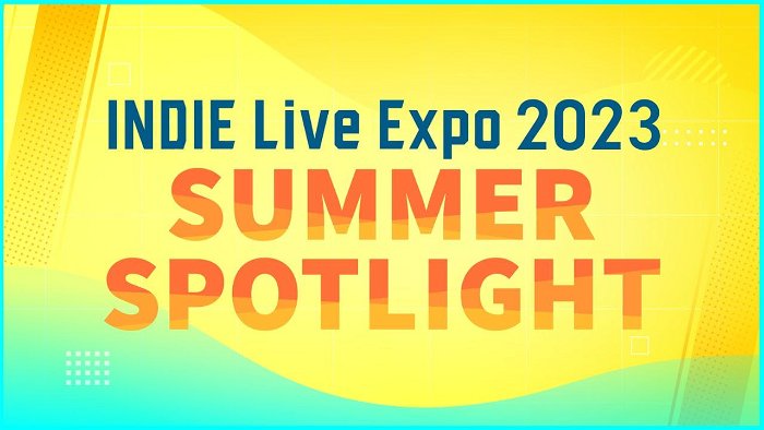 Indie Live Expo 2023 Summer Spotlight