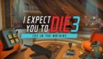 I Expect You To Die 3: Cog In The Machine (VR) Review
